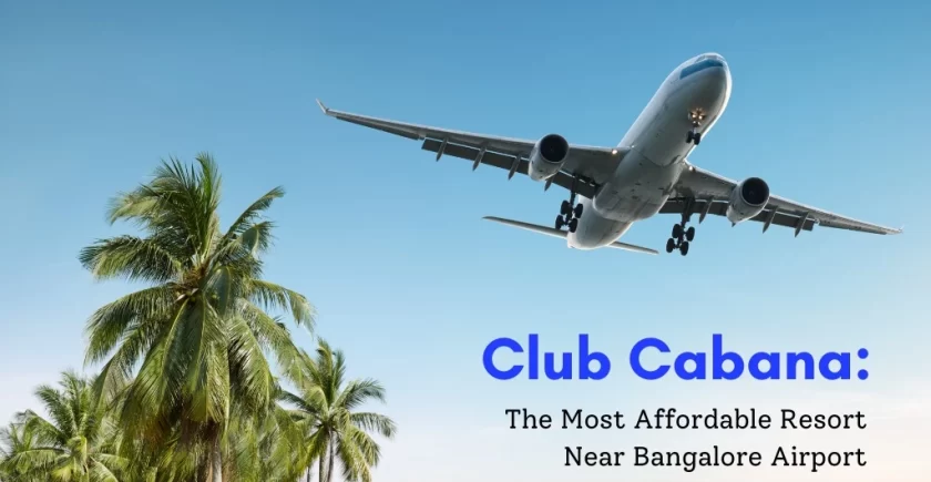 Club Cabana affordable resort near Bangalore Airport with fun activities and relaxing amenities